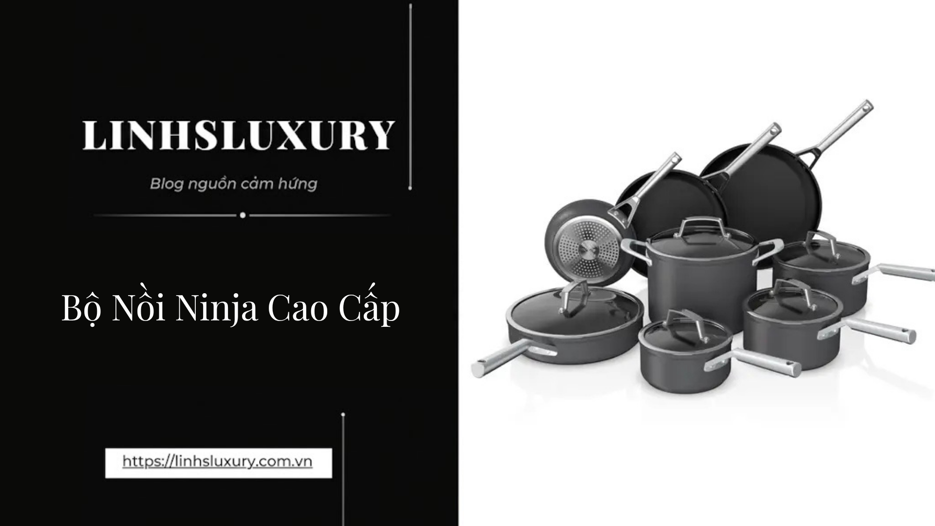 Bộ Nồi Ninja Cao Cấp | Linh's Luxury