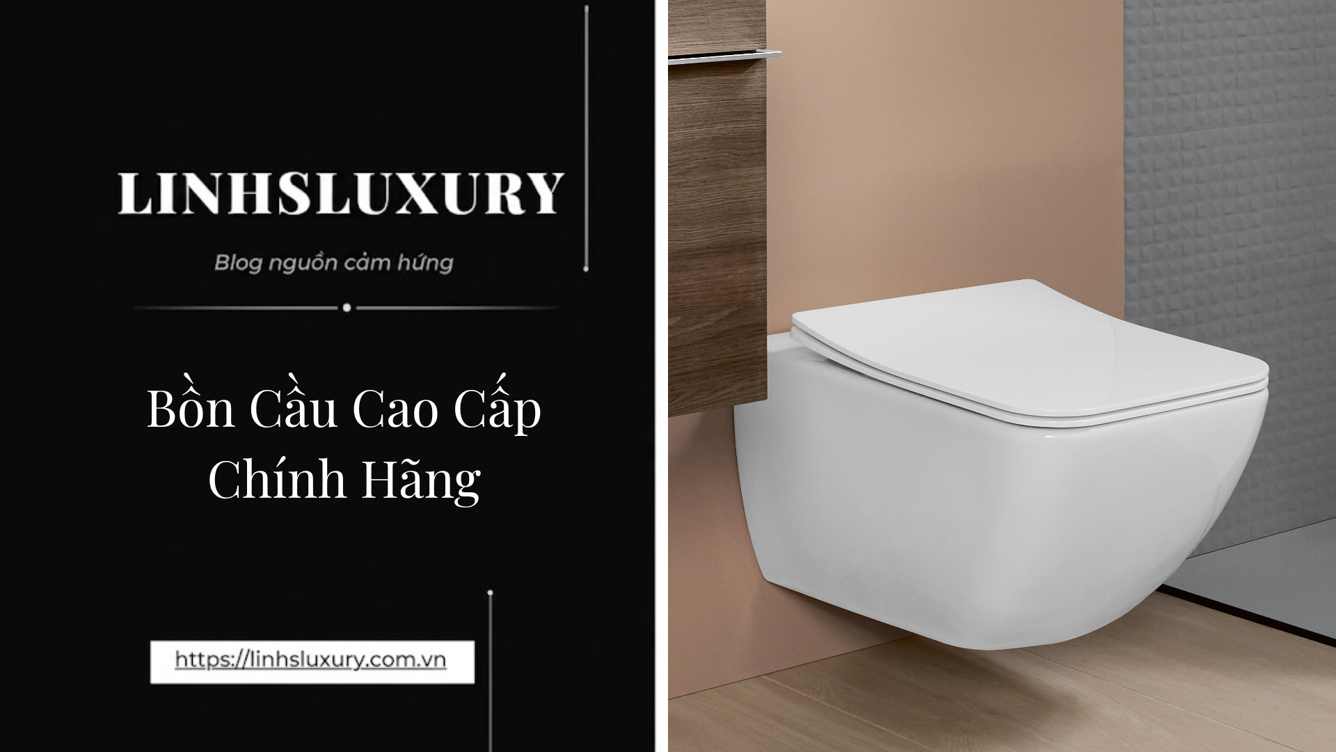 Bồn Cầu Cao Cấp Chính Hãng | Linh's Luxury