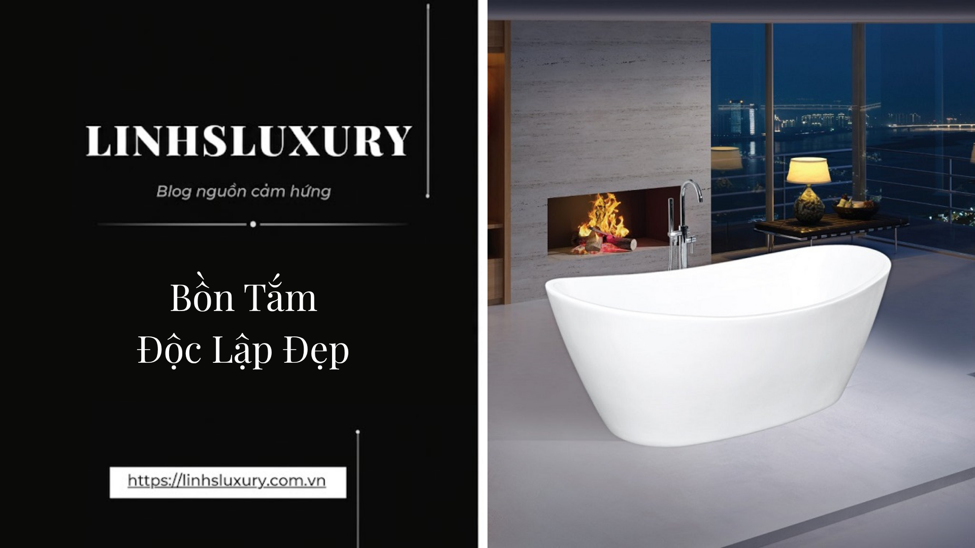 Bồn Tắm Độc Lập Đẹp | Linh's Luxury
