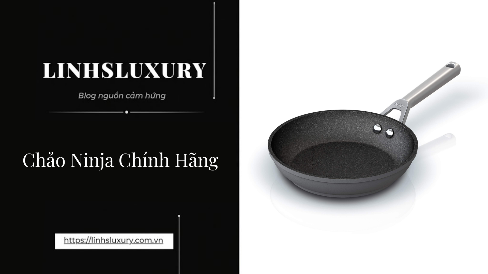 Chảo Ninja Zerostick | Linh's Luxury