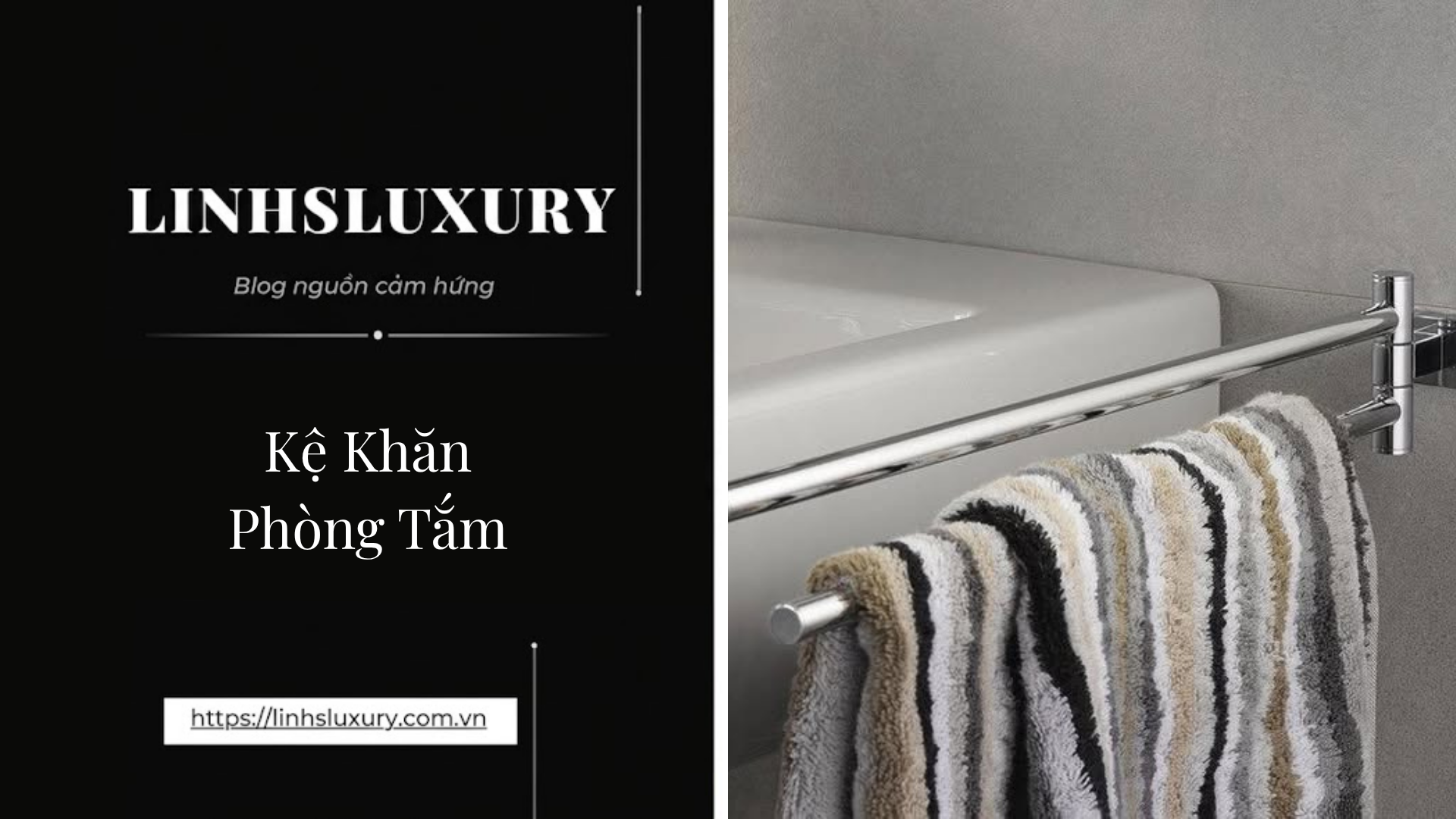 Kệ Khăn Phòng Tắm | Linh's Luxury