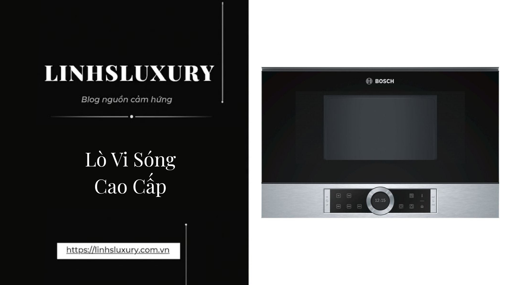 Lò Vi Sóng Cao Cấp | Linh's Luxury