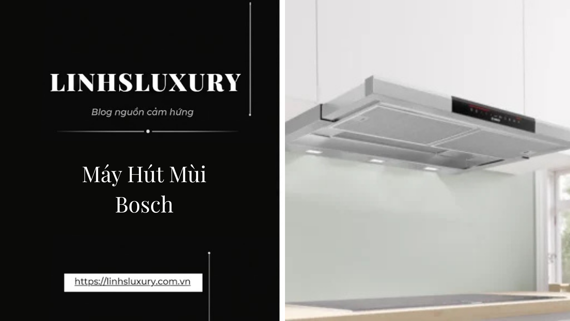 Máy Hút Mùi Bosch | Linh's Luxury