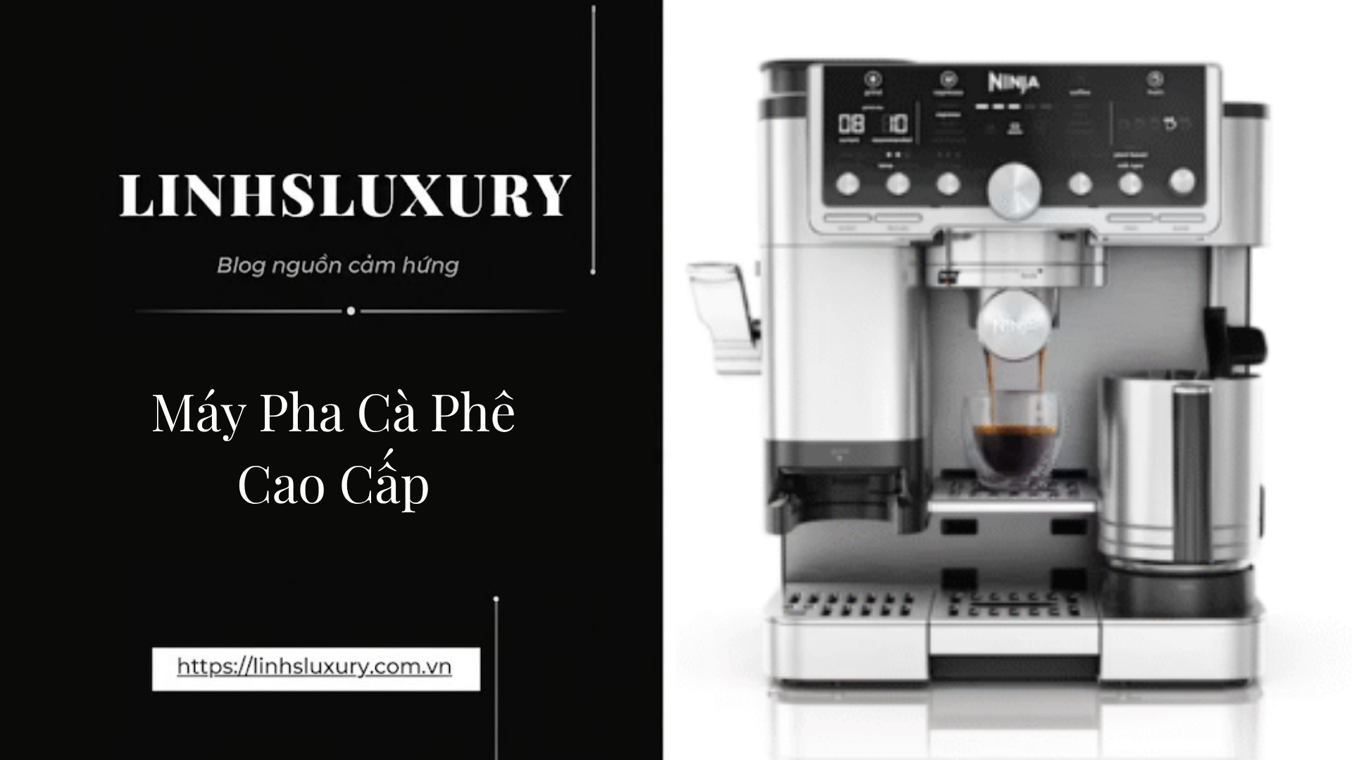 Máy Pha Cà Phê Cao Cấp | Linh's Luxury
