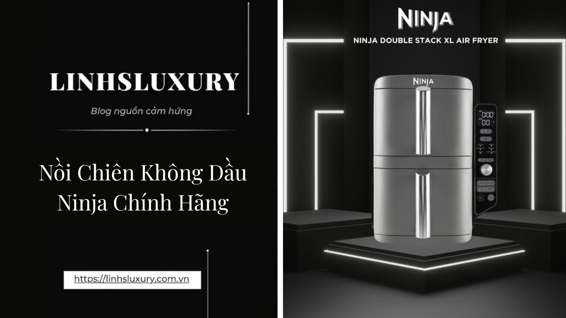 Nồi Chiên Không Dầu Ninja Chính Hãng | Linh's Luxury