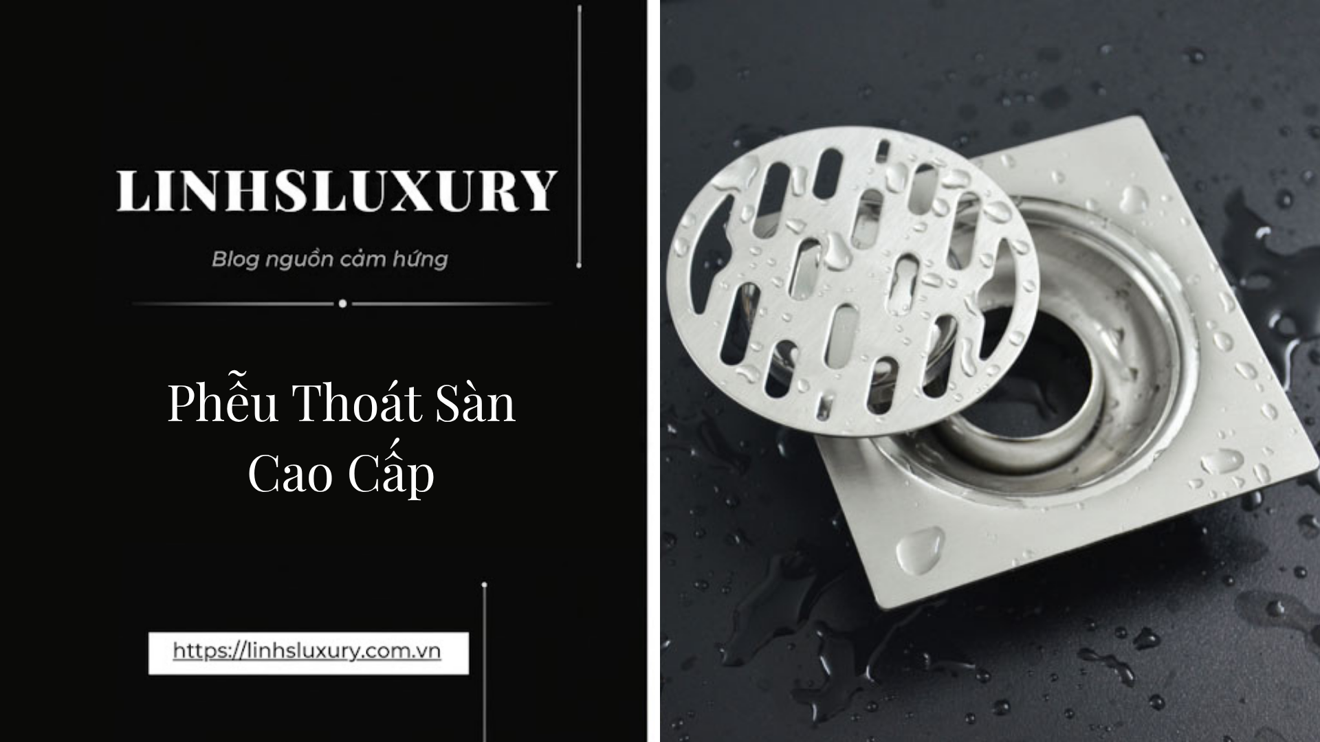 Phễu Thoát Sàn Cao Cấp | Linh's Luxury