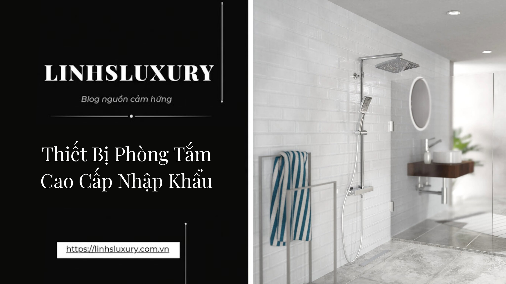 Thiết Bị Phòng Tắm Cao Cấp Nhập Khẩu | Linh's Luxury