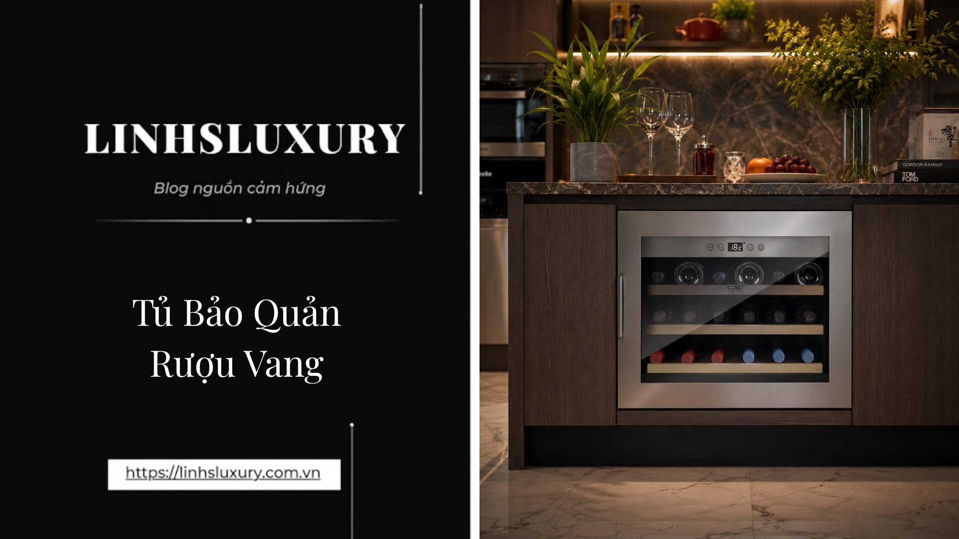 Tủ Bảo Quản Rượu Vang | Linh's Luxury