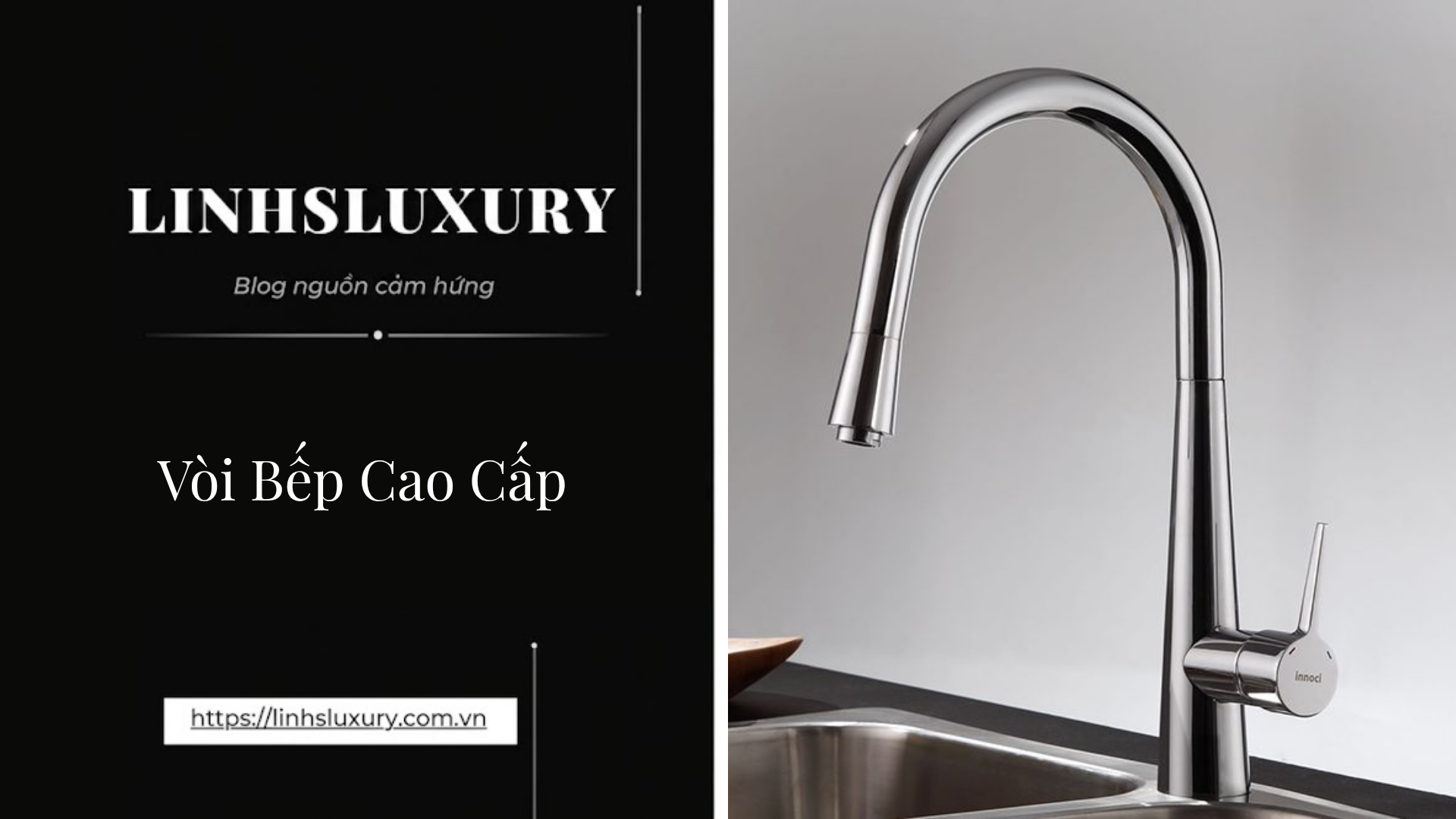 Vòi Bếp Cao Cấp | Linh's Luxury