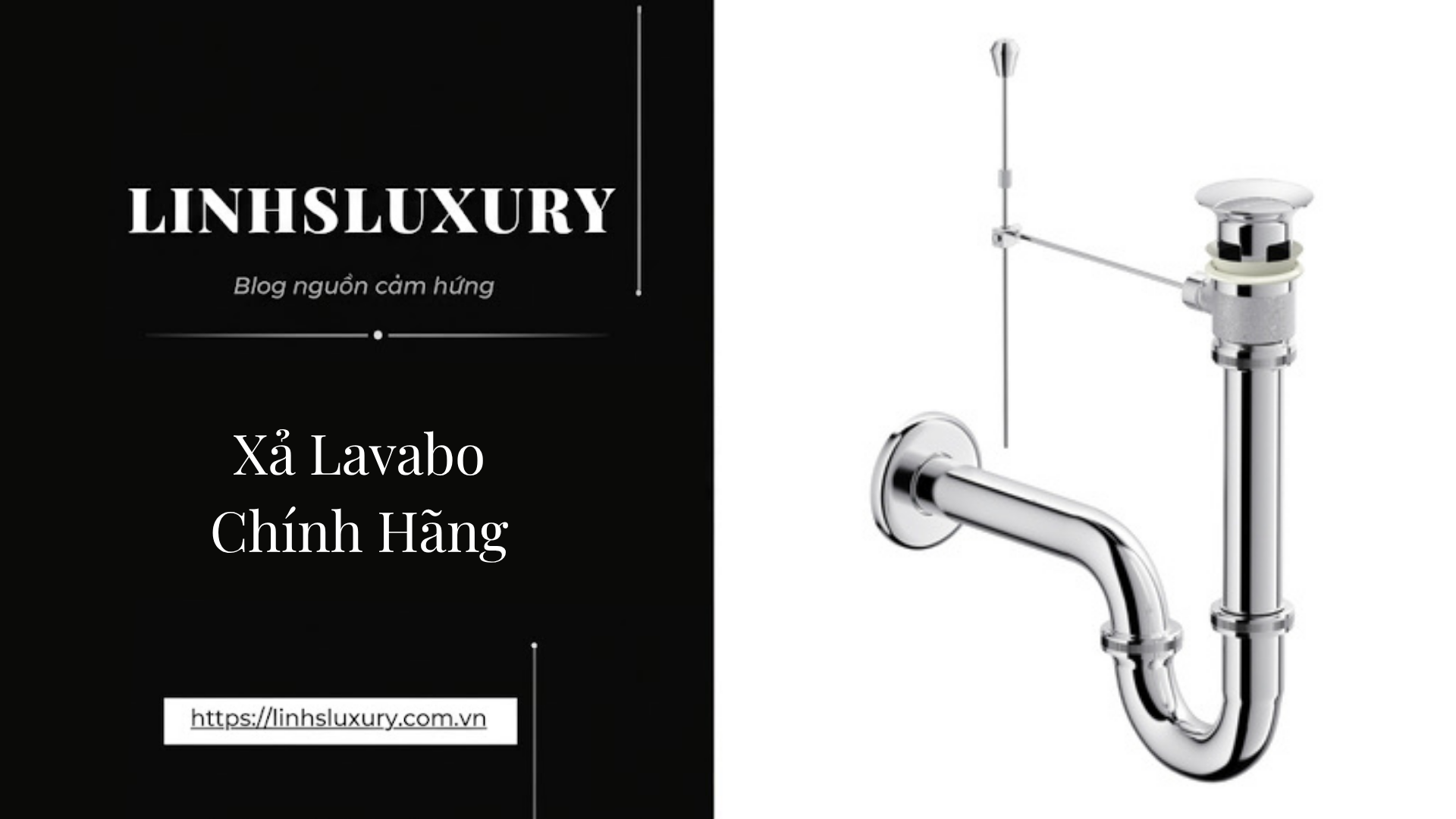 Xả Lavabo Chính Hãng | Linh's Luxury
